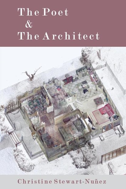The Poet & The Architect, Christine Stewart-Nunez - Paperback - 9781947896451