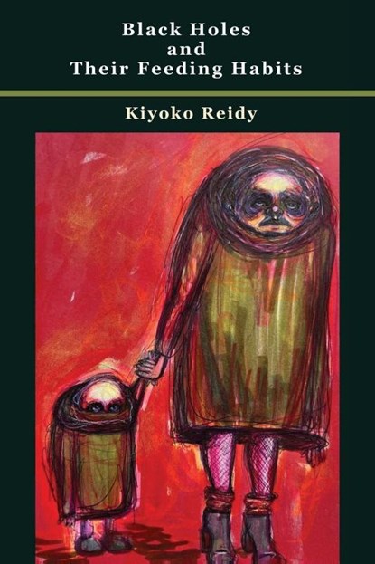 Black Holes and Their Feeding Habits, Kiyoko Reidy - Paperback - 9781947896819