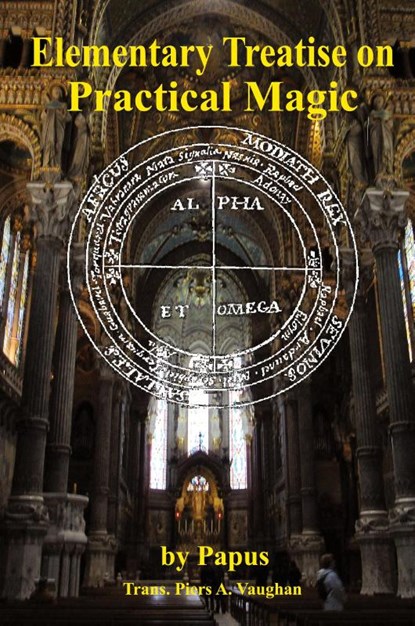 Elementary Treatise on Practical Magic, (gerard Encausse) Papus - Paperback - 9781947907010