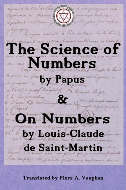 The Numerical Theosophy of Saint-Martin & Papus, Gerard Encausse ; Louis-Claude De Saint-Martin - Paperback - 9781947907065
