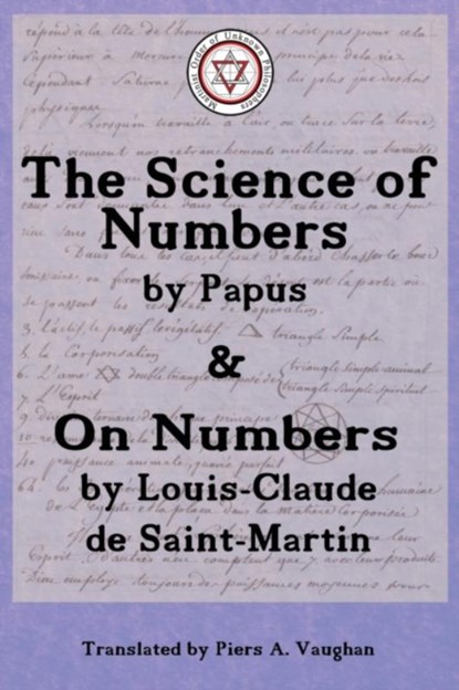 The Numerical Theosophy of Saint-Martin & Papus, Gerard Encausse ; Louis-Claude De Saint-Martin - Paperback - 9781947907065