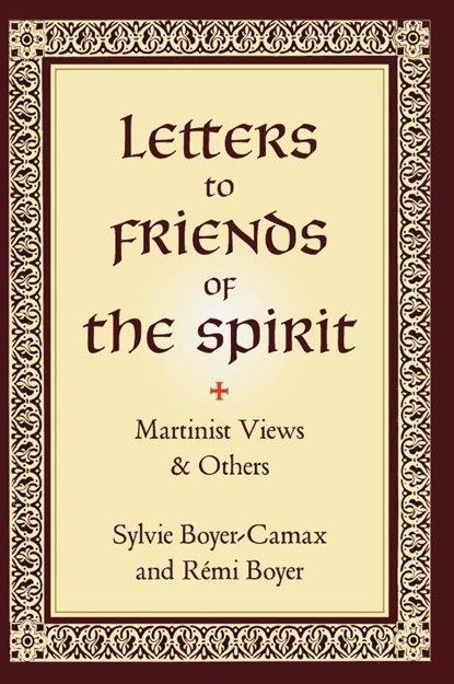 Letters to Friends of the Spirit, Sylvie Boyer-Camax ; Remi Boyer - Gebonden - 9781947907201