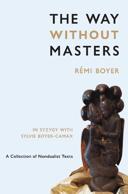 The Way Without Masters, Rémi Boyer ; Sylvie Boyer-Camax - Gebonden - 9781947907294