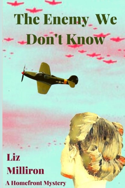 The Enemy We Don't Know, Liz Milliron - Paperback - 9781947915510