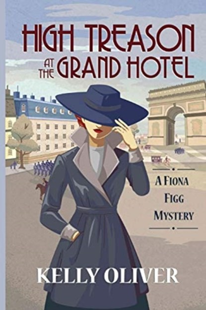 High Treason at the Grand Hotel, Kelly Oliver - Paperback - 9781947915909