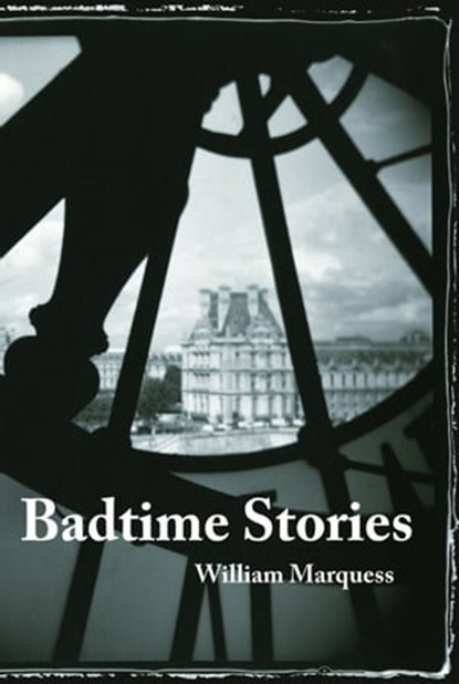 Badtime Stories, William Marquess - Ebook - 9781947917255
