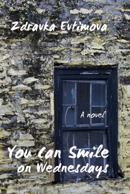 You Can Smile on Wednesdays, Zdravka Evtimova - Ebook - 9781947917392