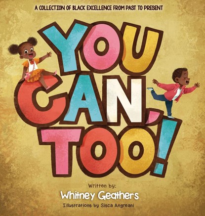 YOU CAN, TOO!, Whitney Geathers - Gebonden - 9781947928510
