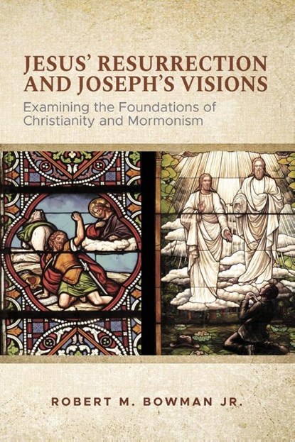 Jesus' Resurrection and Joseph's Visions, Robert M Bowman - Paperback - 9781947929111