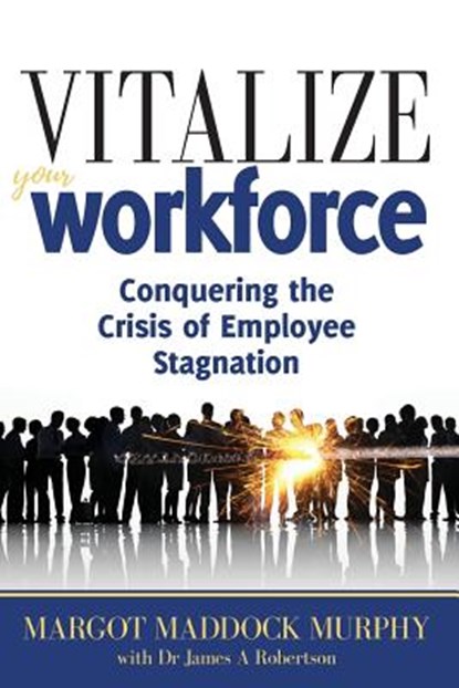 Vitalize Your Workforce, Margot Maddock Murphy - Paperback - 9781947937598