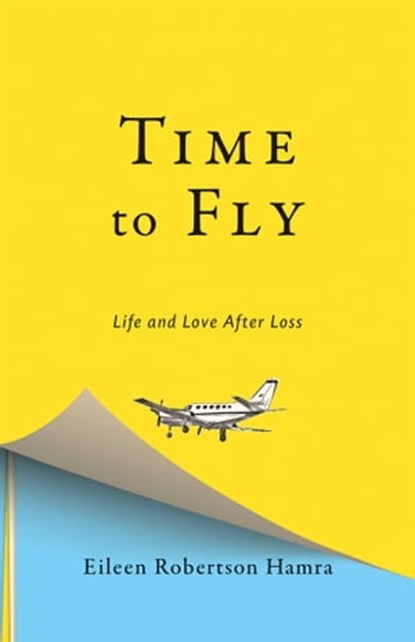 Time to Fly, Eileen Robertson Hamra - Ebook - 9781947951198