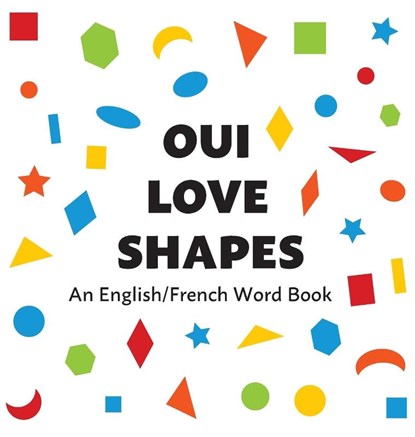 Oui Love Shapes, Oui Love Books ; Ethan Safron - Gebonden - 9781947961265