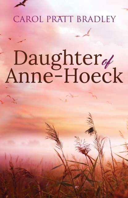 Daughter of Anne-Hoeck, Carol Pratt Bradley - Paperback - 9781947966284