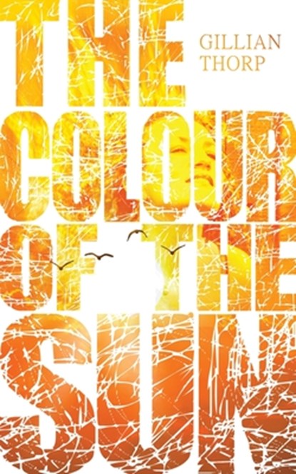 The Colour of the Sun, Gillian Thorp - Paperback - 9781947966406