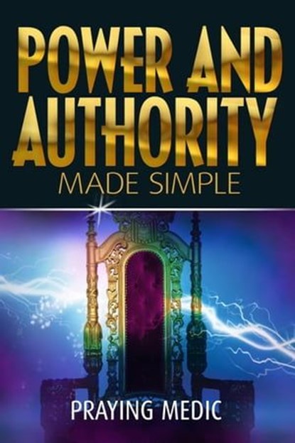 Power and Authority Made Simple, Praying Medic - Ebook - 9781947968141