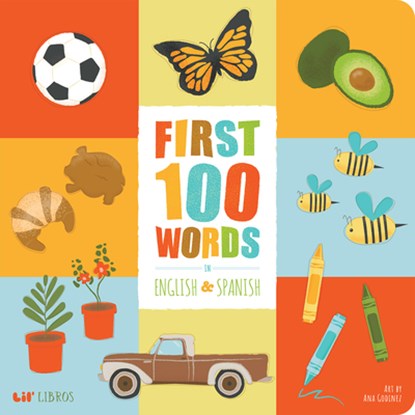 First 100 Words in English and Spanish, Patty Rodriguez ; Ariana Stein - Gebonden - 9781947971349