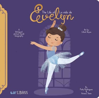 Life of/La Vida de Evelyn Cisneros, Patty Rodriguez ; Ariana Stein - Gebonden - 9781947971714
