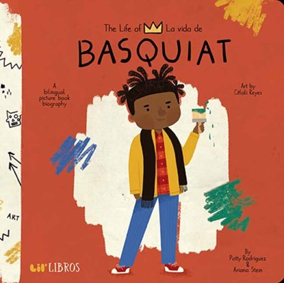 Life of /La Vida de Jean-Michel Basquiat, Patty Rodriguez ; Ariana Stein - Gebonden - 9781947971721