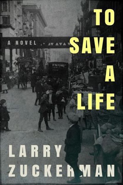 To Save a Life, Larry Zuckerman - Ebook - 9781947976573