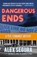 Dangerous Ends, SEGURA,  Alex - Paperback - 9781947993297