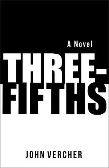 Three-fifths, VERCHER,  John - Gebonden - 9781947993679