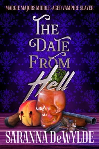 The Date from Hell: A Paranormal Women's Fiction Mystery, Saranna DeWylde - Ebook - 9781948001199