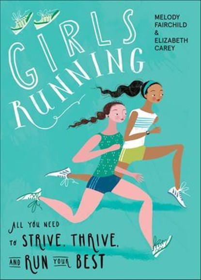 Girls Running, Melody Fairchild ; Elizabeth Carey - Ebook - 9781948006286