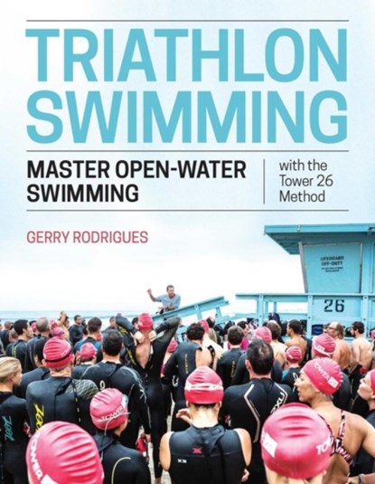 Triathlon Swimming, Gerry Rodrigues - Paperback - 9781948007054