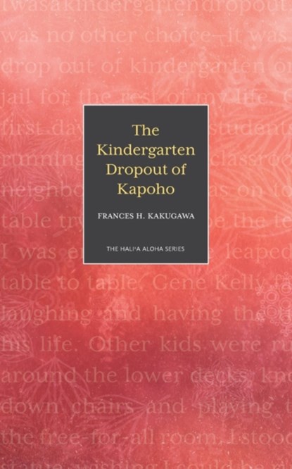The Kindergarten Dropout of Kapoho, Frances H Kakugawa - Paperback - 9781948011433