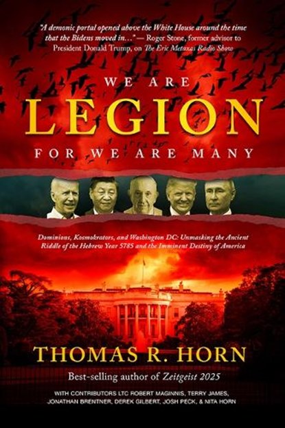 We are Legion for We are Many: Dominions, Kosmokrators, and Washington, DC: Unmasking the Ancient Riddle of the Hebrew Year 5785 and the Imminent Dest, Thomas Horn - Paperback - 9781948014694