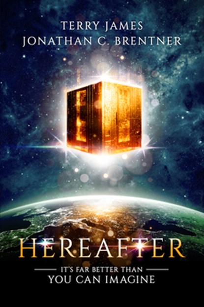 Hereafter: It's Far Better Than You Can Imagine, Terry James - Paperback - 9781948014748