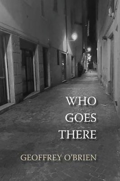 Who Goes There, O'BRIEN,  Geoffrey - Paperback - 9781948017985