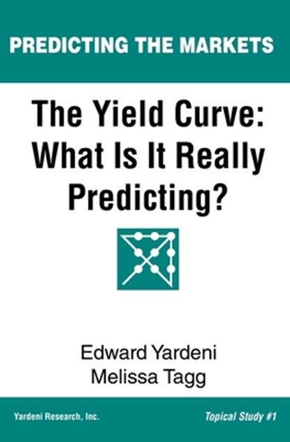 The Yield Curve: What Is It Really Predicting?, Melissa Tagg - Paperback - 9781948025034