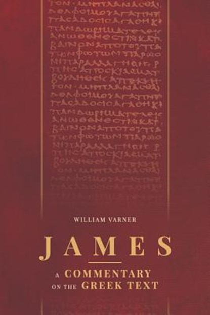 James: A Commentary on the Greek Text, William Varner - Paperback - 9781948048019