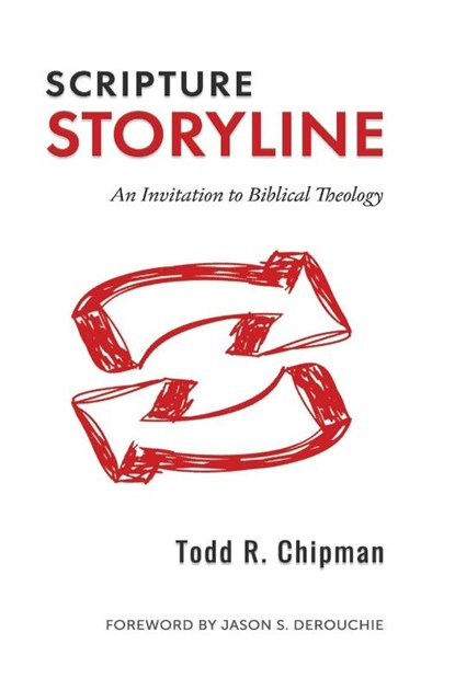 Scripture Storyline, Todd R Chipman - Gebonden - 9781948048392