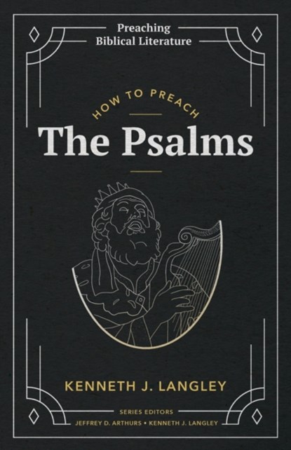 How to Preach the Psalms, Kenneth J Langley - Paperback - 9781948048538