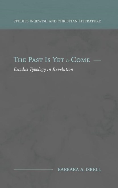 The Past Is Yet to Come, Barbara A Isbell - Gebonden - 9781948048682