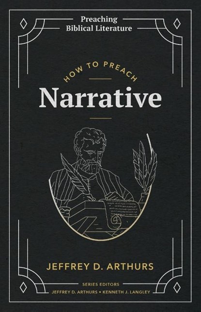 How to Preach Narrative, Jeffrey D Arthurs - Paperback - 9781948048804