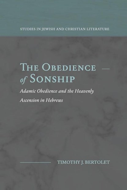 The Obedience of Sonship, Timothy J. Bertolet - Paperback - 9781948048880