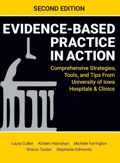 Evidence-Based Practice in Action, Second Edition, Laura Cullen ; Kirsten Hanrahan ; Michele Farrington - Gebonden - 9781948057998