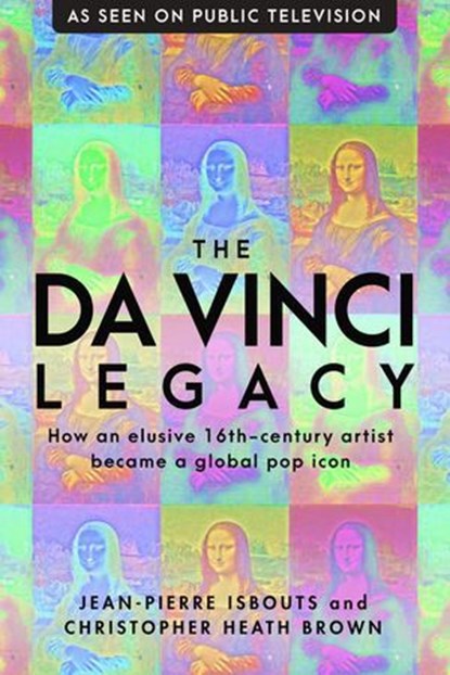 The da Vinci Legacy, Christopher Heath Brown ; Jean-Pierre Isbouts - Ebook - 9781948062350
