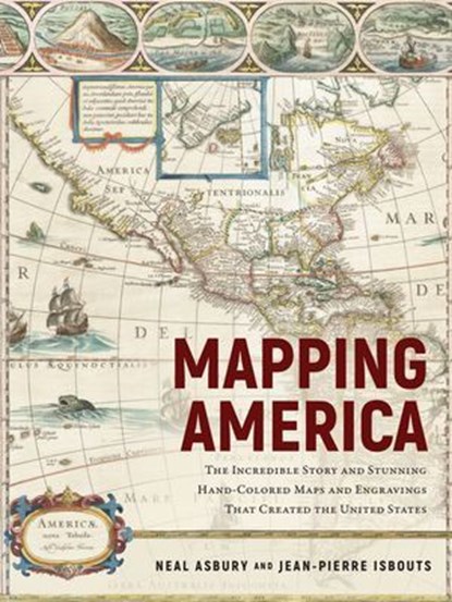 Mapping America, Jean-Pierre Isbouts ; Neal Asbury - Ebook - 9781948062770
