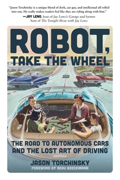 Robot, Take the Wheel, Jason Torchinsky - Paperback - 9781948062978