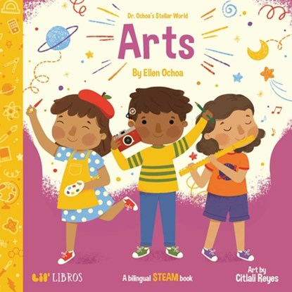 Dr. Ochoa's Stellar World: Arts: A Bilingual Steam Book, Ellen Ochoa - Gebonden - 9781948066310