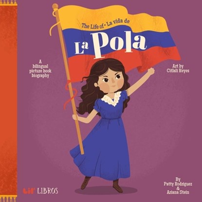 The Life of/ la Vida de la Pola, Patty Rodriguez ; Ariana Stein - Gebonden - 9781948066341