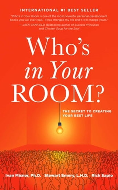 Who's in Your Room?, Ivan Misner, Ph.D. ; Stewart Emery, L.H.D. ; Rick Sapio - Ebook - 9781948080491