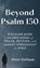 Beyond Psalm 150, Peter DeHaan - Gebonden - 9781948082723