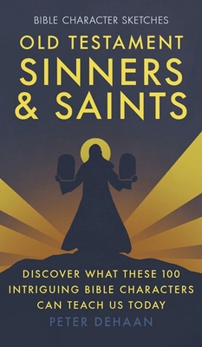 Old Testament Sinners and Saints, Peter DeHaan - Gebonden - 9781948082754