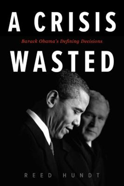 A Crisis Wasted, Reed Hundt - Gebonden - 9781948122313