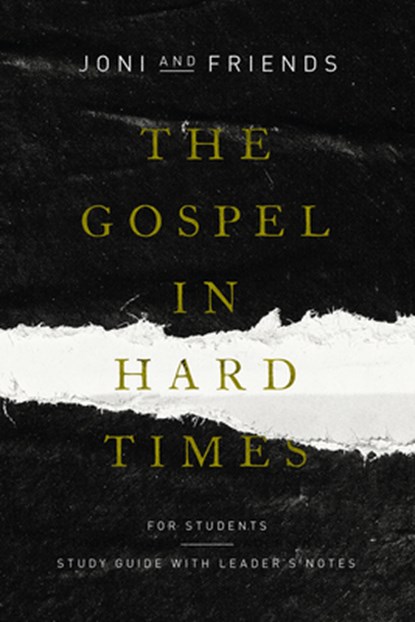 The Gospel in Hard Times for Students, Joni and Friends - Paperback - 9781948130714